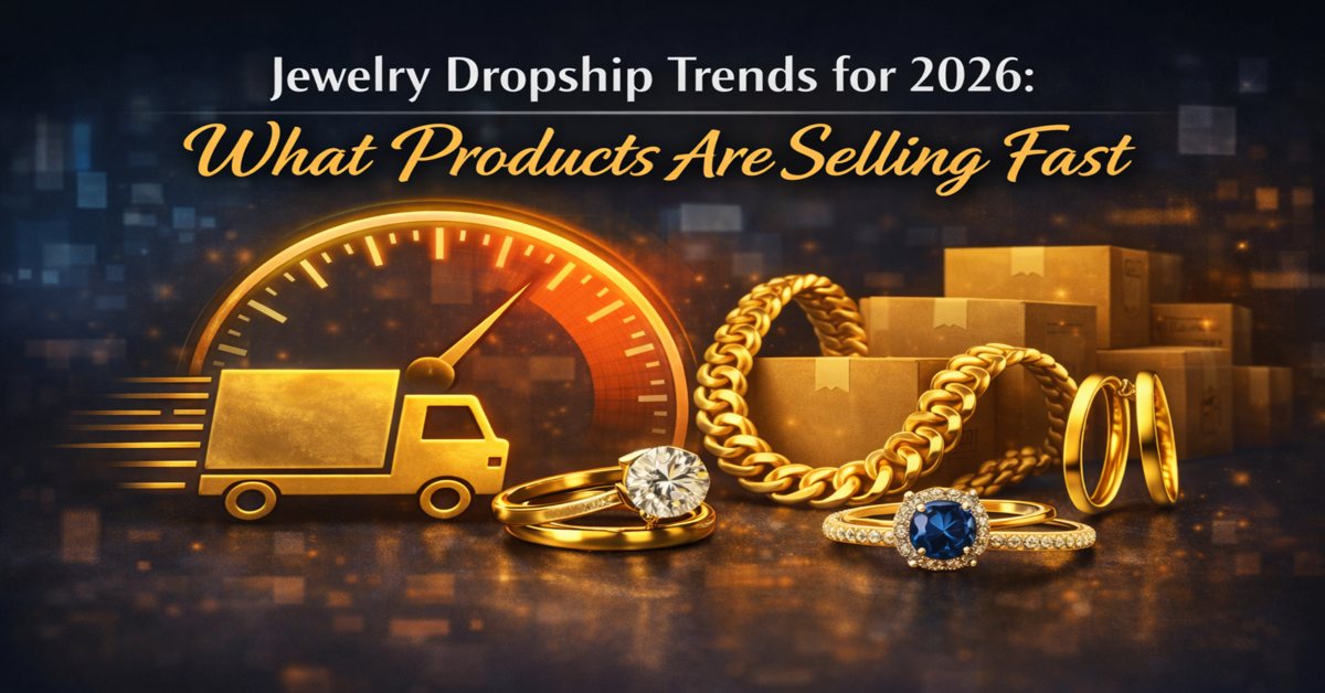 Jewelry Dropship Trends for 2026
